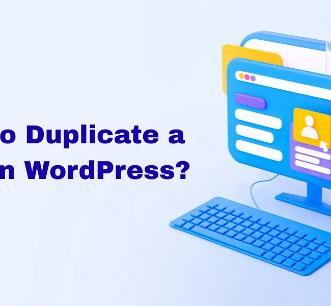 How to Duplicate a Page in WordPress: A Simple Step-by-Step Guide